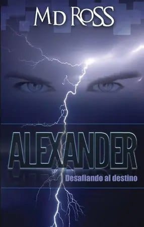Alexander, desafiando al destino – M. D. Ross