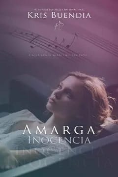 Amarga inocencia (Un dulce encuentro #1) – Kris Buendia