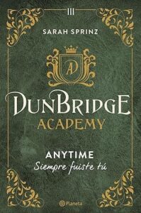 anytime siempre fuiste tu dunbridge academy 3