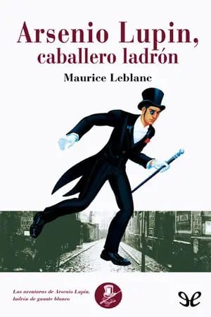 Arsenio Lupin, caballero ladrón (Arsenio Lupin #1)