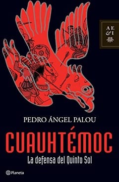 Cuauhtémoc – Pedro Ángel Palou