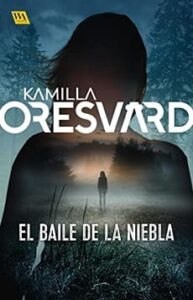 el baile de la niebla mona schiller 2 kamilla oresvard