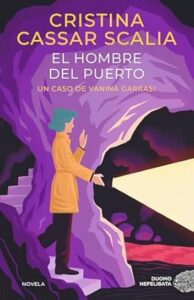 el hombre del puerto un caso de vanina garrasi 4