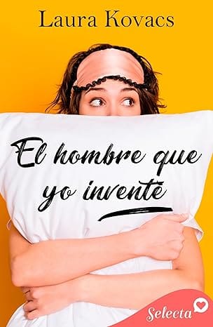 El hombre que yo inventé