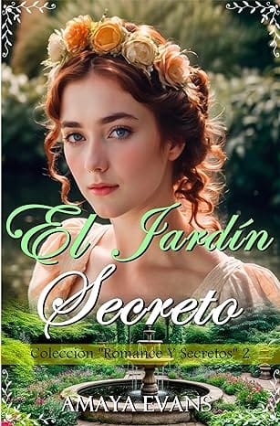 El Jardín Secreto (Colección Romance Y Secretos 2)