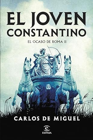 El joven Constantino (El Ocaso de Roma 2)