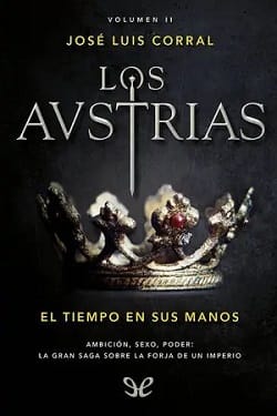 El tiempo en sus manos (Los Austrias #2)
