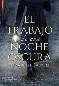 el trabajo de una noche oscura elisabeth gaskell