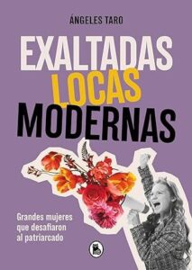 exaltadas locas modernas