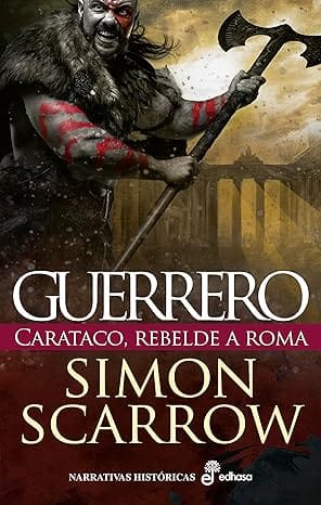 Guerrero. Carataco rebelde a Roma