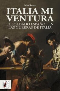 italia mi ventura el soldado espanol en las guerras de italia