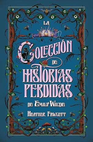 La colección de historias perdidas de Emily Wilde