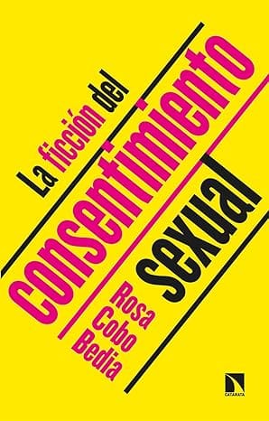 La ficción del consentimiento sexual