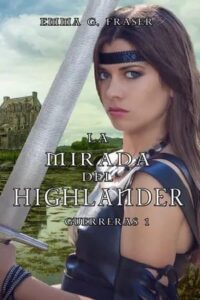 la mirada del highlander guerreras 1