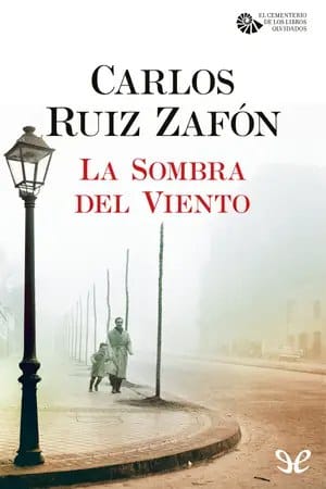 La sombra del viento (El cementerio de los libros olvidados 1) | Carlos Ruiz Zafón [ePub]