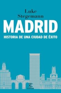 madrid historia de una ciudad de exito