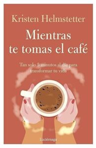 mientras te tomas el cafe