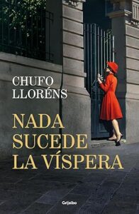 nada sucede la vispera