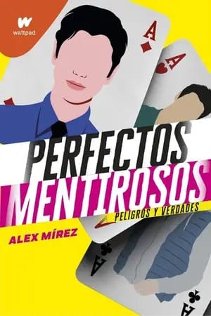 Perfectos mentirosos: Peligros y verdades (Perfectos mentirosos #2)