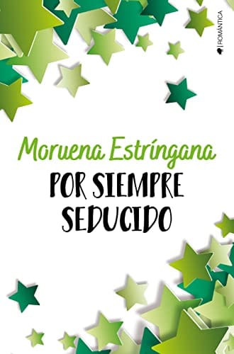 Por siempre seducido (Por Siempre 3) | Moruena Estríngana [Descargar ePub]