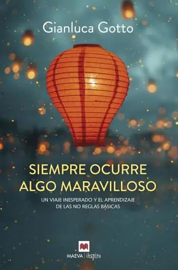 Siempre ocurre algo maravilloso | Gianluca Gotto [epub en español gratis]