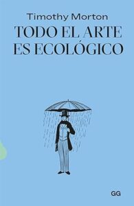 todo el arte es ecologico
