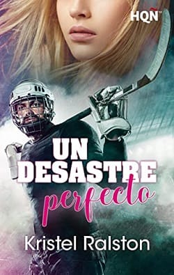Un desastre perfecto – Kristel Ralston [Descargar Gratis]