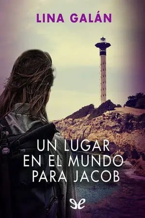 Un lugar en el mundo para Jacob – Lina Galán