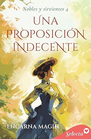 Una proposición indecente (Nobles y sirvientes 4)