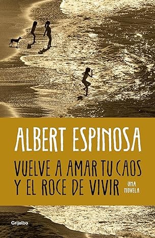Vuelve a amar tu caos y el roce de vivir (El mundo azul 2)